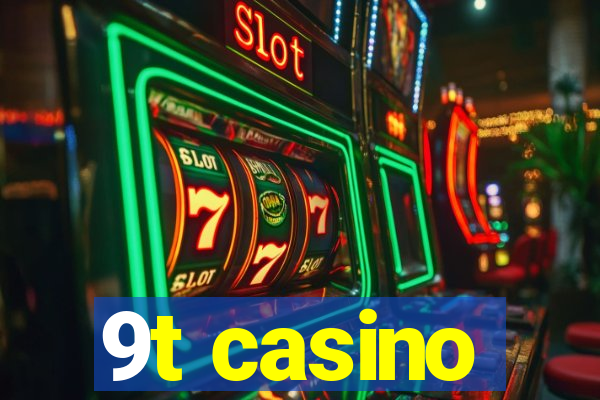9t casino